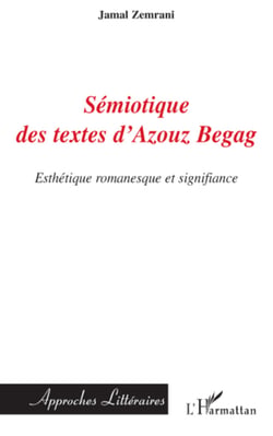 Sémiotique des textes d'Azouz Begag - Esthétique romanesque et signifiance
