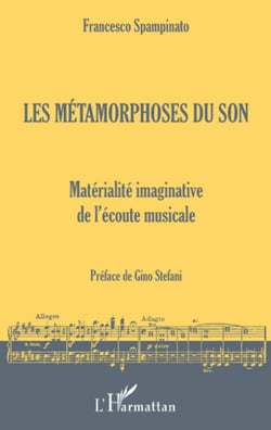 Les métamorphoses du son - Matérialité imaginative de l'écoute musicale