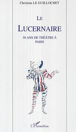 Le Lucernaire - 50 ans de théâtre à Paris
