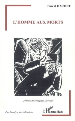 L'homme aux morts - Un analysant porteur de fantômes en lignées paternelle et maternelle