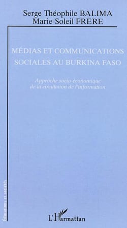Médias et communications sociales au Burkina Faso - Approche socio-économique de la circulation de l'information