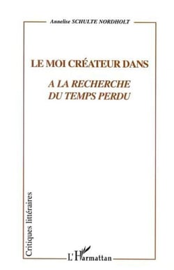 LE MOI CRÉATEUR DANS À LA RECHERCHE DU TEMPS PERDU