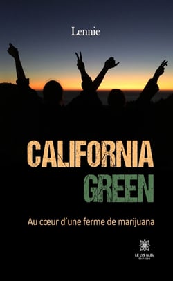 California green - Au cœur d’une ferme de marijuana
