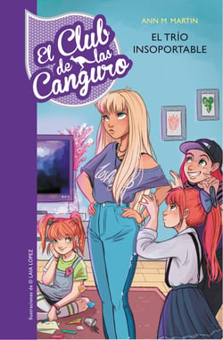 El trío insoportable (Serie El Club de las Canguro 5)
