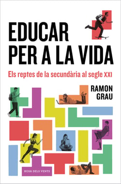 Educar per a la vida - Els reptes de la secundària al segle XXI