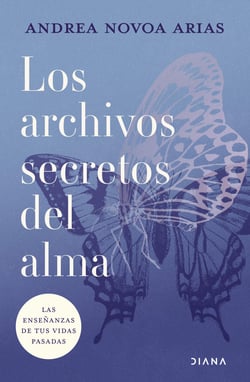 Los archivos secretos del alma - Las enseñanzas de tus vidas pasadas