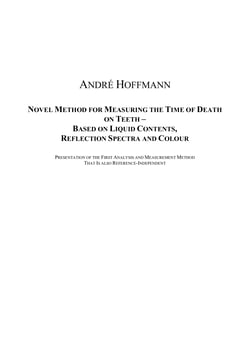 Novel Method for Measuring the Time of Death on Teeth - Based on Liquid Contents, Reflection Spectra and Colour - Presentation of the First Analysis and Measurement Method That Is also Reference-Independent