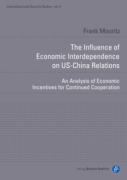 The Influence of Economic Interdependence on US-China Relations - An Analysis of Economic Incentives for Continued Cooperation