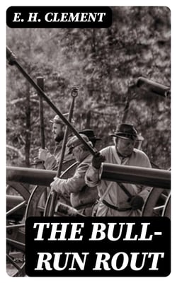 The Bull-Run Rout - Scenes Attending the First Clash of Volunteers in the Civil War