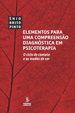 Elementos para uma compreensão diagnóstica em psicoterapia - O ciclo de contato e os modos de ser