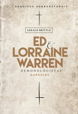 Ed &amp; Lorraine Warren: Demonologistas - Arquivos sobrenaturais