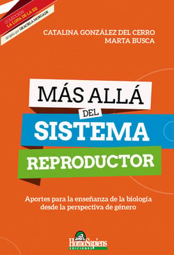 Más allá del sistema reproductor - Aportes para la enseñanza de la biología desde la perspectiva de género