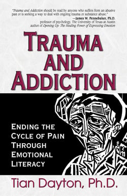 Trauma and Addiction - Ending the Cycle of Pain Through Emotional Literacy