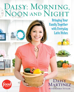 Daisy: Morning, Noon and Night - Bringing Your Family Together with Everyday Latin