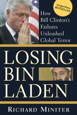 Losing Bin Laden - How Bill Clinton's Failures Unleashed Global Terror