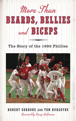 More than Beards, Bellies and Biceps - The Story of the 1993 Phillies (And the Phillie Phanatic Too)