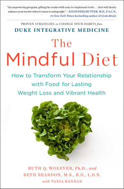 The Mindful Diet - How to Transform Your Relationship with Food for Lasting Weight Loss and Vibrant Health