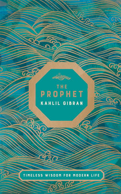 The Prophet - Timeless Wisdom for Modern Life