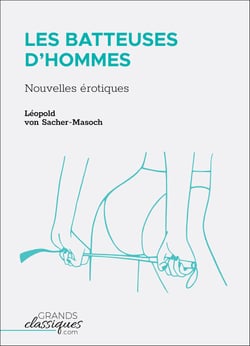 Les Batteuses d'hommes - Nouvelles érotiques
