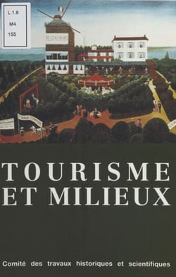 Tourisme et Milieux - Actes du 120e Congrès national des Sociétes historiques et scientifiques, section de géographie et d'histoire moderne et contemporaine, Aix-en-Provence, 1995