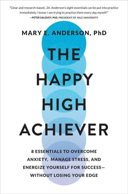 The Happy High Achiever - 8 Essentials to Overcome Anxiety, Manage Stress, and Energize Yourself for Success—Without Losing Your Edge