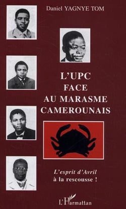 L'UPC face au marasme camerounais - L'esprit d'Avril à la rescousse !