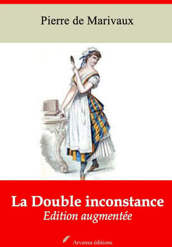 La Double inconstance – suivi d'annexes - Nouvelle édition 2019
