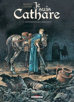 Je suis cathare T02 - Impardonnable pardonné