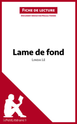 Lame de fond de Linda Lê (Fiche de lecture) - Analyse complète et résumé détaillé de l'oeuvre