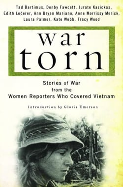 War Torn - Stories of War from the Women Reporters Who Covered Vietnam