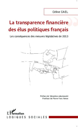 La transparence financière des élus politiques français - Les conséquences des mesures législatives de 2013