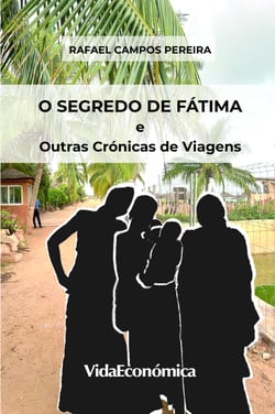 O Segredo de Fátima e outras crónicas de viagens