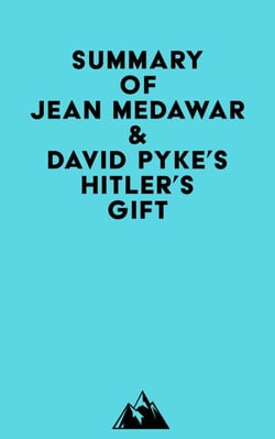 Summary of Jean Medawar &amp; David Pyke's Hitler's Gift