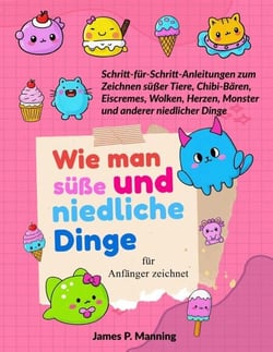 Wie man süße und niedliche Dinge für Anfänger zeichnet - Zeichenbuch - Geschenke für Kinder, #2