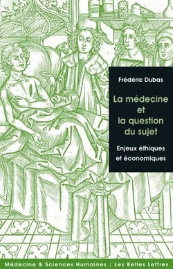 La Médecine et la question du sujet - Enjeux éthiques et économiques