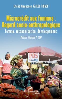 Microcrédit aux femmes :  Regard socio-anthropologique - Femme, autonomisation, développement