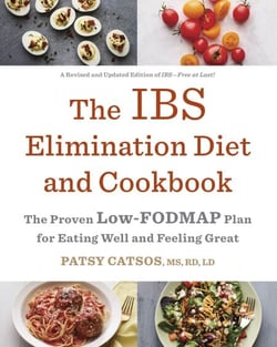 The IBS Elimination Diet and Cookbook - The Proven Low-FODMAP Plan for Eating Well and Feeling Great