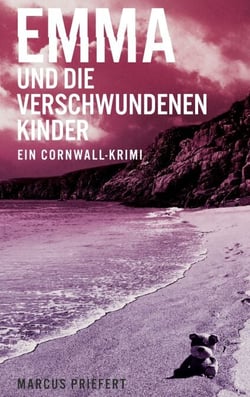 Emma und die verschwundenen Kinder - Ein Cornwall-Krimi (Band 1 der packenden Krimi-Reihe um die britische Kommissarin)