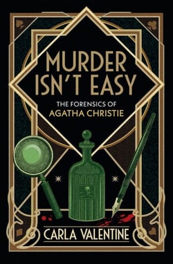 Murder Isn't Easy - The Forensics of Agatha Christie
