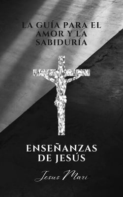 La guía para el amor y la sabiduría, enseñanzas de Jesús - Historia, #1