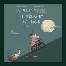 La petite truie, le vélo et la lune