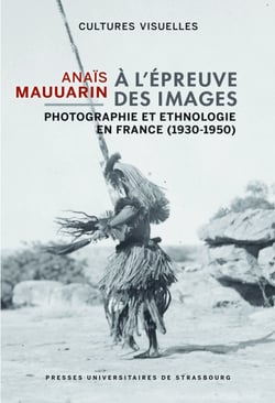 À l’épreuve des images - Photographie et ethnologie en France (1930-1950)