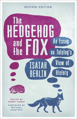 The Hedgehog And The Fox - An Essay on Tolstoy's View of History