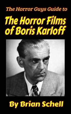 The Horror Guys Guide to the Horror Films of Boris Karloff - HorrorGuys.com Guides, #9