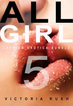All Girl 5: Lesbian Erotica Bundle - Forbidden Rainbow: Lesbian Erotica &amp; Sapphic Romance Collections, #17