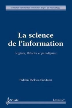 La science de l'information - Origines, théories et paradigmes
