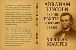 Abraham Lincoln and the Dakota 38 Decision of 1862