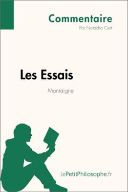 Les Essais de Montaigne (Commentaire) - Comprendre la philosophie avec lePetitPhilosophe.fr