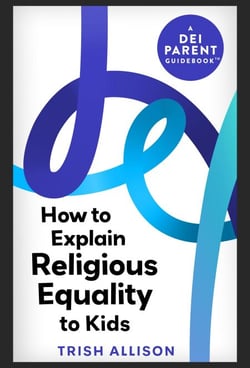 How to Explain Religious Equality to Kids - DEI Parent Guidebooks
