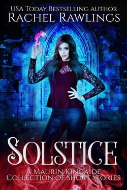 Solstice Shorts - The Maurin Kincaide Series